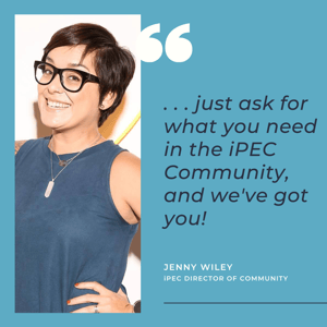 Jenny Wiley, iPEC Director of Community Quote