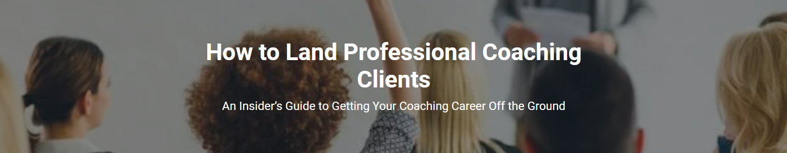 How to Land Professional Coaching Clients Banner