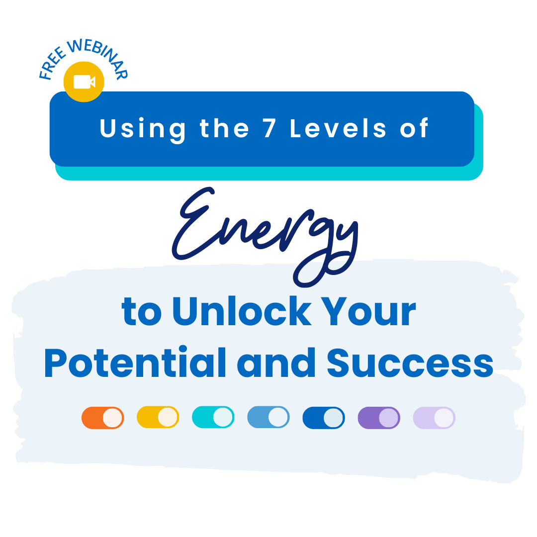 Using the 7 Levels of Energy to Unlock Your Potential and Success