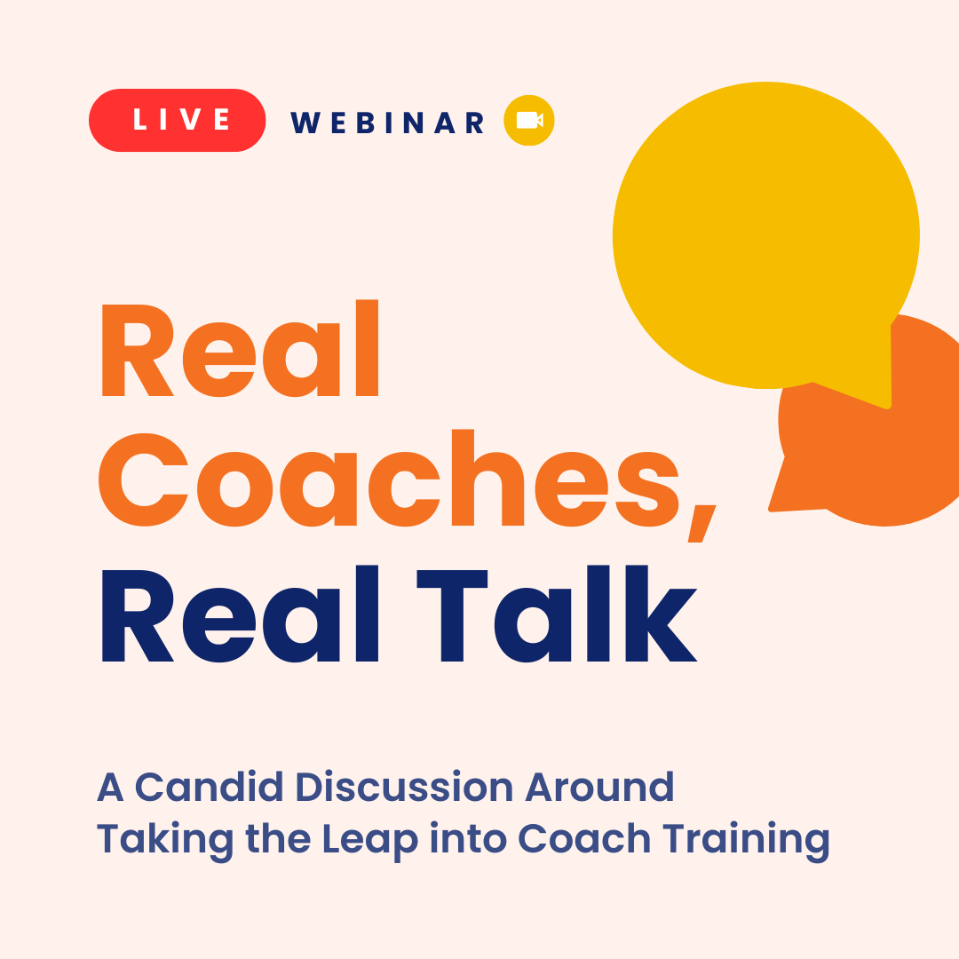 Real Coaches, Real Talk: A Candid Discussion Around Taking the Leap into Coach Training